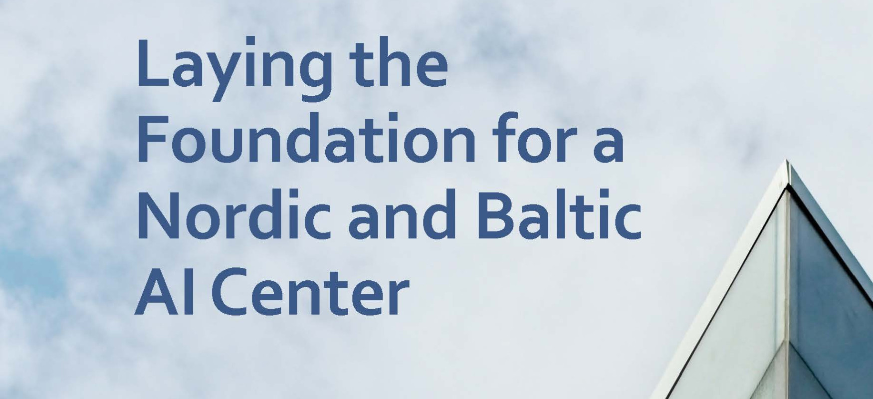 Laying the foundation for a Nordic and Baltic AI Center.jpg